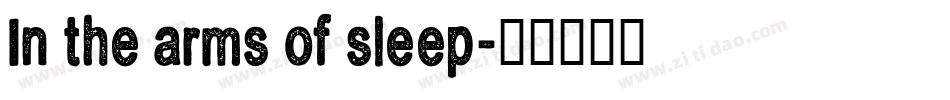 In the arms of sleep字体转换
